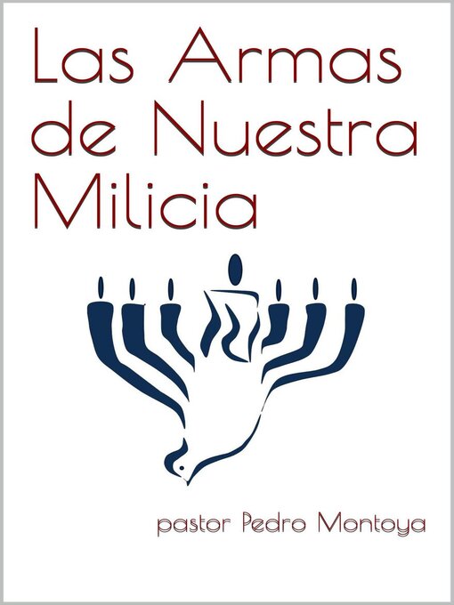 Title details for Las Armas de Nuestra Milicia by PEDRO MONTOYA - Available